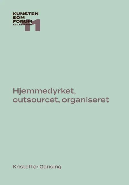 Hjemmedyrket, outsourcet, organiseret af Kristoffer Gansing