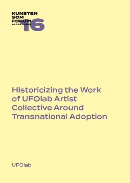 Historicizing the Work of UFOlab Artist Collective Around Transnational Adoption af UFOlab