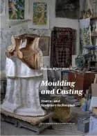Moulding and Casting. Stucco- and Sculpture techniques af Pontus Kjerrman