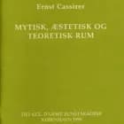 Mytisk, æstetisk og teoretisk rum af Ernst Cassirer