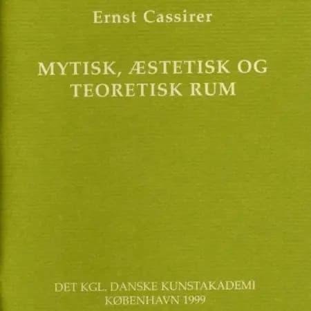Mytisk, æstetisk og teoretisk rum af Ernst Cassirer