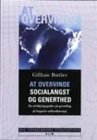 At overvinde socialangst og generthed af Gillian Butler