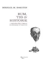 Rum, tid & historie af Mikhail M. Bakhtin og Mikhail Bakhtin