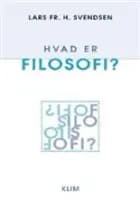 Hvad er filosofi? af Lars Frederik H. Svendsen