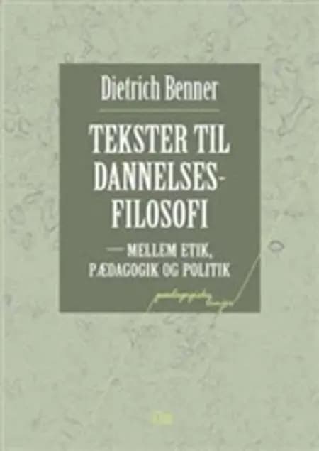 Tekster til dannelsesfilosofi af Dietrich Benner