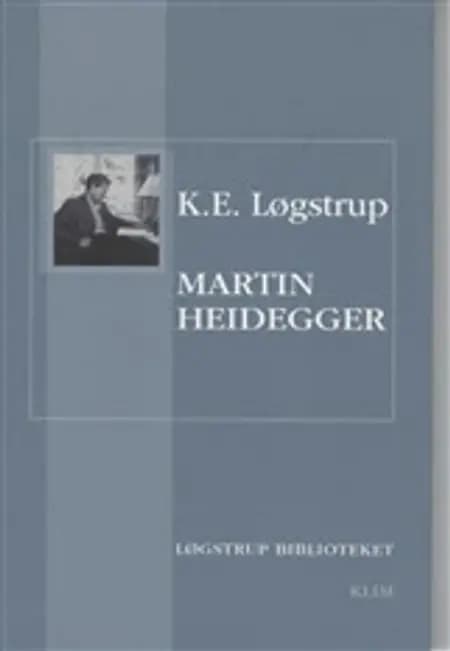 Martin Heidegger & Heideggers kunstfilosofi af K. E. Løgstrup
