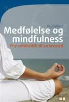 Medfølelse og mindfulness af Paul Gilbert