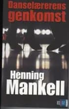 Danselærerens genkomst af Henning Mankell