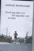 Hvad jeg taler om når jeg taler om at løbe af Haruki Murakami
