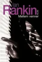 Mellem venner af Ian Rankin