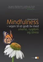 Mindfulness - vejen til et godt liv med smerte, sygdom og stress af Vidyamala Burch