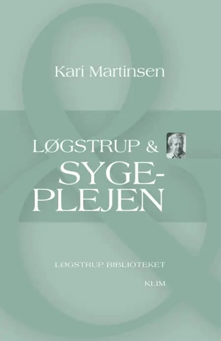 Løgstrup & sygeplejen af Kari Martinsen