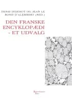 Den franske encyklopædi - artikler i udvalg af Denis Diderot og Jean le Rond d'Alambert