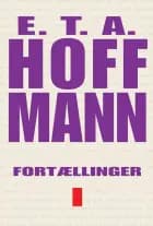 Fortællinger I af E. T. A. Hoffmann