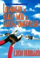 Løsninger til Hjælp mod De Farlige Omgivelser af L. Ron Hubbard