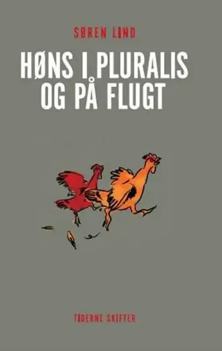 Høns i pluralis og på flugt af Søren Lind