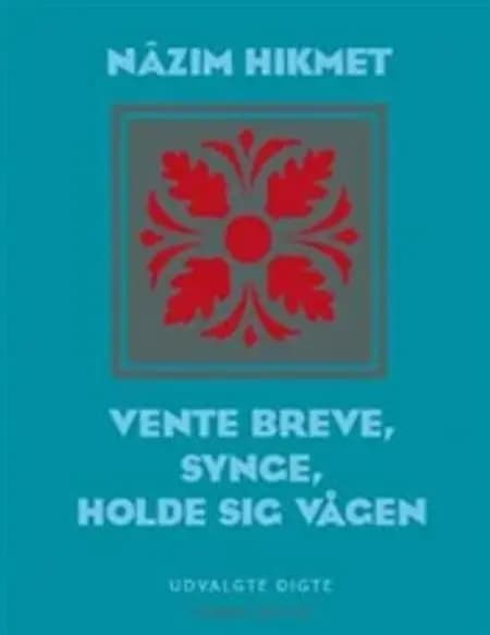 Vente breve, synge, holde sig vågen af Nâzim Hikmet