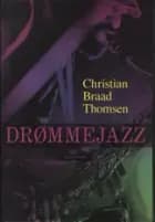 Drømmejazz af Christian Braad Thomsen