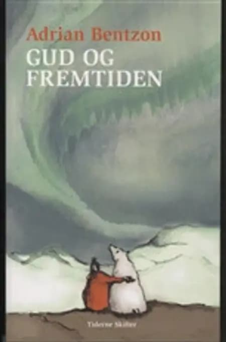 Gud og fremtiden af Adrian Bentzon