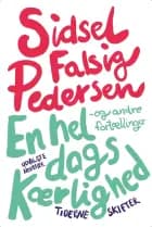 En hel dags kærlighed - og andre fortællinger af Sidsel Falsig Pedersen