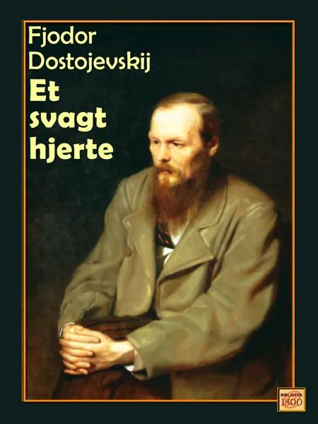 Et svagt hjerte af F. M. Dostojevskij