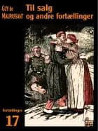 Til salg og andre fortællinger af Guy de Maupassant