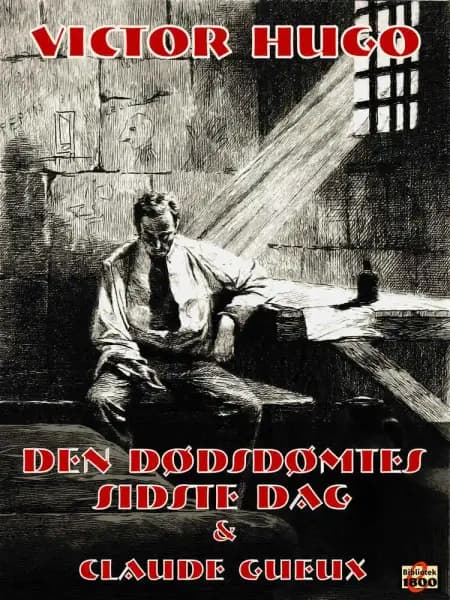 Den dødsdømtes sidste dag - og - Claude Gueux af Victor Hugo