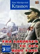 Fra zarørnen til den røde fane 3: 1918-1921 af Pjotr Nikolajevitch Krasnov