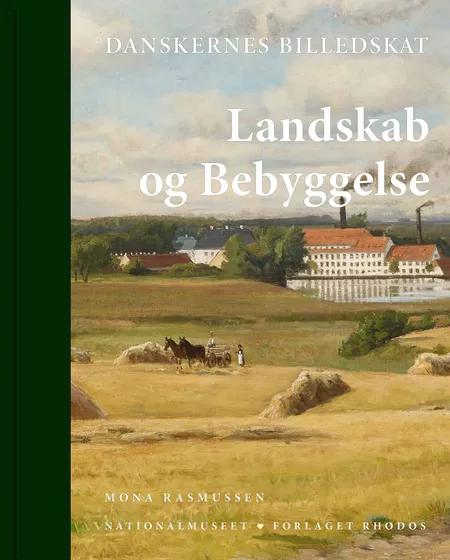 Danskernes Billedskat. Landskab og bebyggelse af Mona Rasmussen