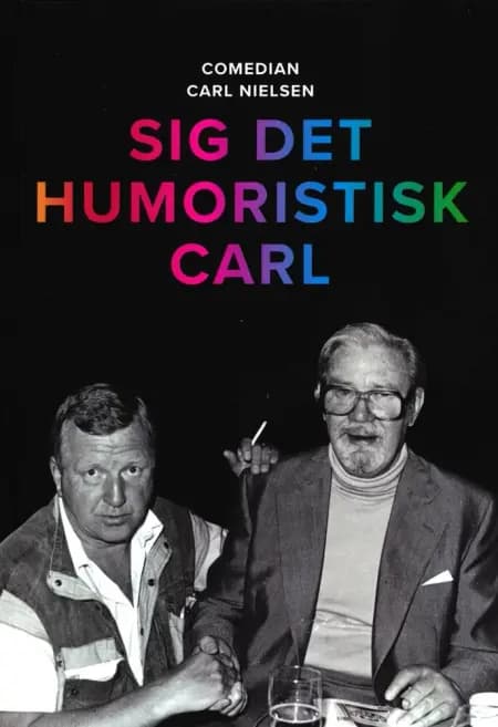Sig det humoristisk Carl af Carl Nielsen