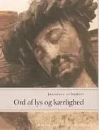 Ord af lys og kærlighed af Juan de la Juan de la Cruz
