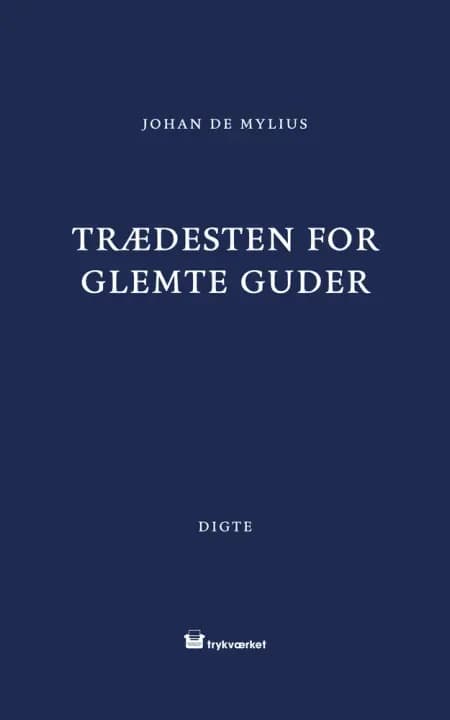 Trædesten for glemte guder af Johan de Mylius