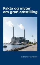 Fakta og myter om grøn omstilling af Søren Hansen