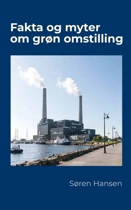 Fakta og myter om grøn omstilling af Søren Hansen