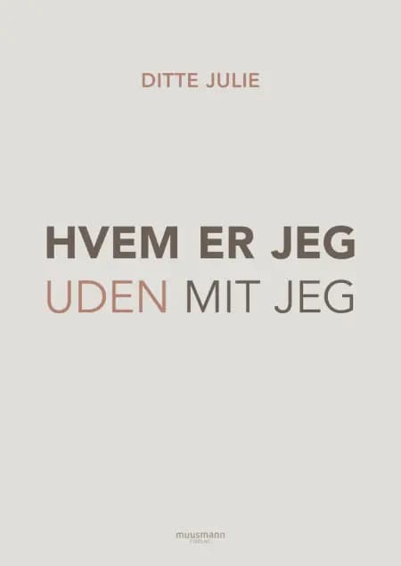 Hvem er jeg uden mit jeg? af Ditte Julie Jensen