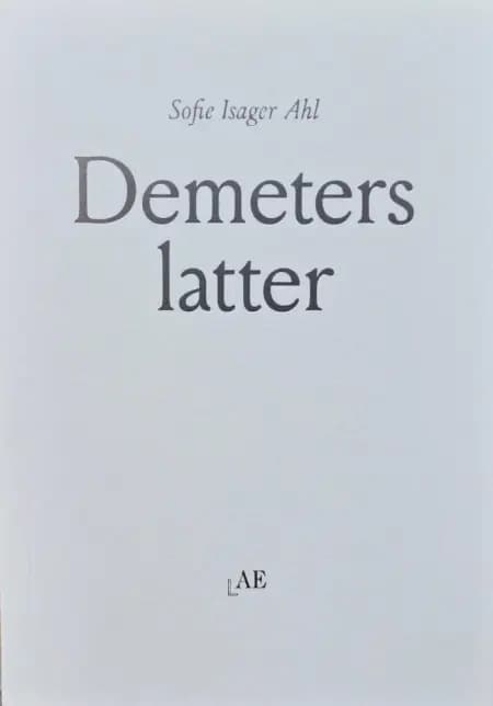 Demeters latter af Sofie Isager Ahl