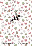 Leg, læring og krea om jul af Camilla  Tønning