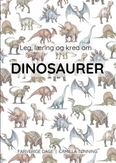 Leg, læring og krea om dinosaurer af Camilla Tønning