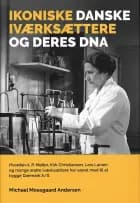 Ikoniske danske iværksættere og deres DNA af Michael Moesgaard Andersen