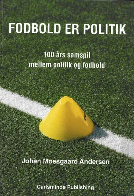 Fodbold er politik af Johan Moesgaard Andersen