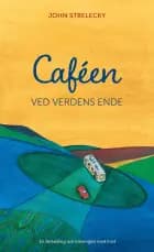 Caféen ved verdens ende af John Strelecky