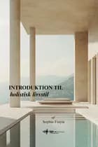 En holistisk livsstilsguide af Sophia Frayia