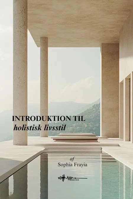 Introduktion til en holistisk livsstil af Sophia Frayia