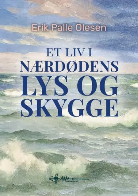 Et liv i nærdødens lys og skygge af Erik Palle Olesen