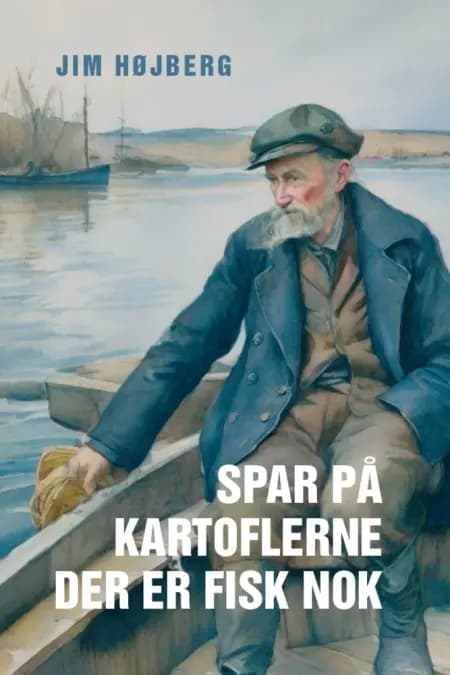 Spar på kartoflerne - der er fisk nok af Jim Højberg