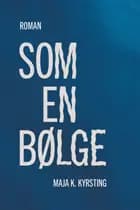 Som en bølge af Maja K. Kyrsting