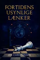 Fortidens usynlige lænker af Jan Christensen