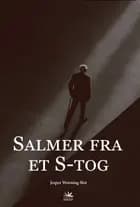 Salmer fra et S-tog af Jesper Worning Slot
