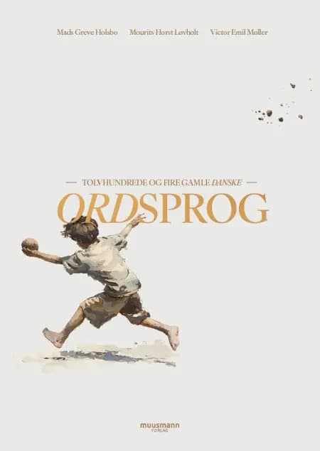 Tolvhundrede og fire gamle danske ordsprog af Mourits Horst Løvholt og Victor Emil Møller