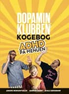 DOPAMINKLUBBENs KOGEBOG af Anders Morgenthaler, Hannah Grant og Roald Bergmann